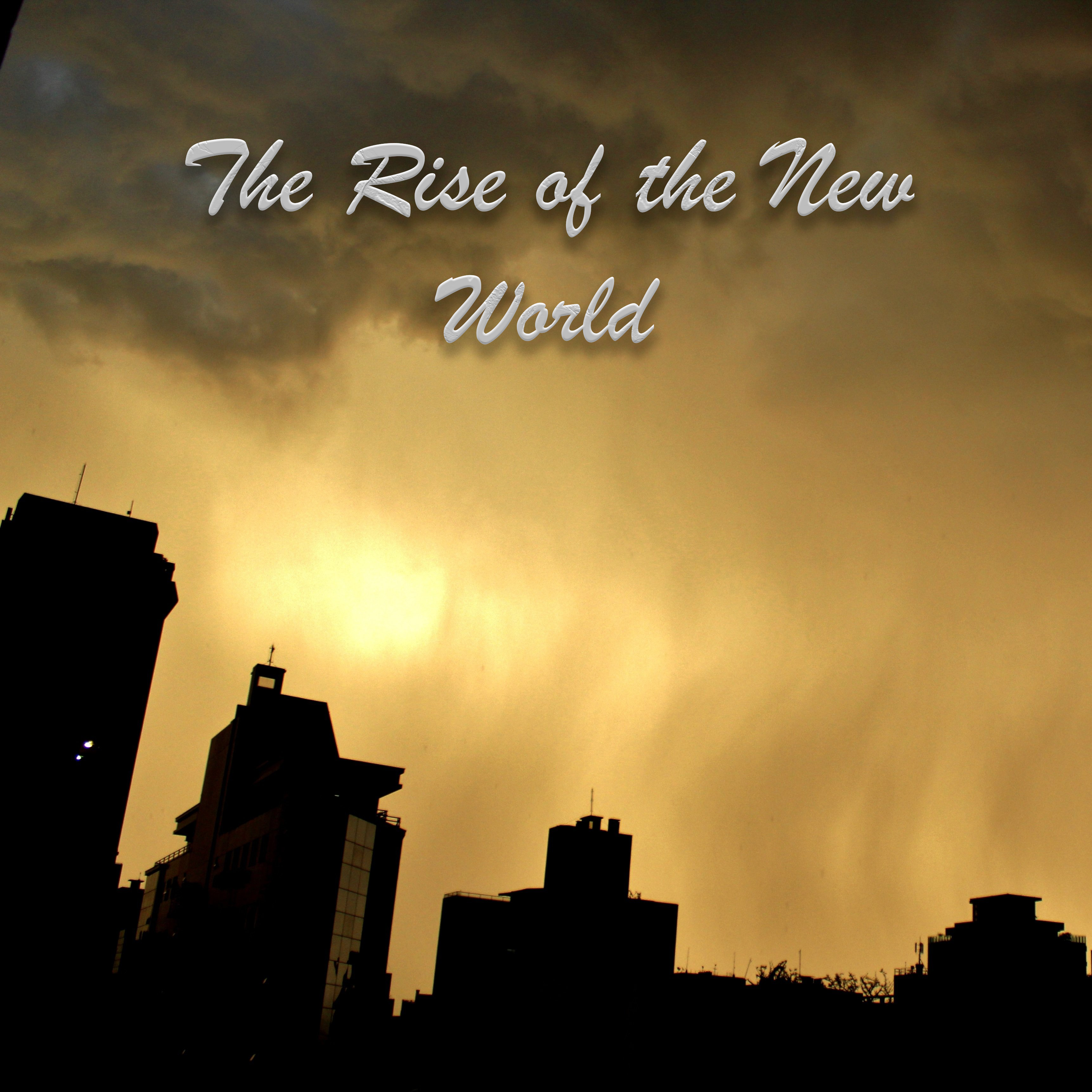 The Rise of the New World
